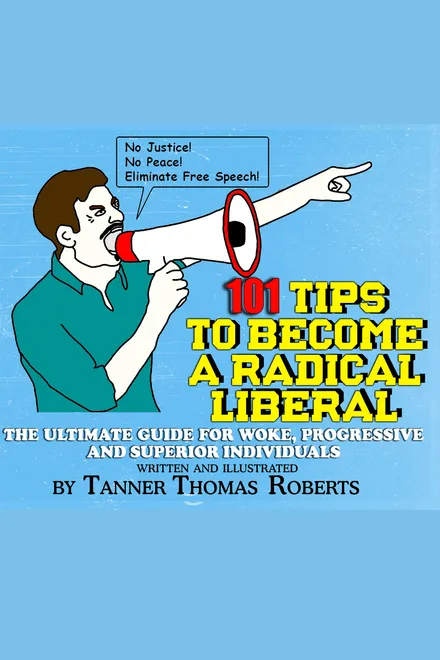 Cover of 101 Tips To Become a Radical Liberal