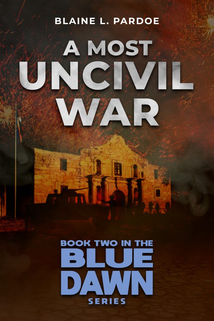 A Most Uncivil War Book 2 Blue Dawn by Blaine Pardoe