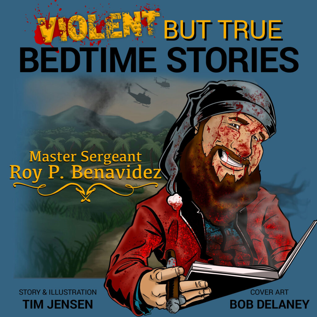 Violent but True Bedtime Stories: Roy Benevidez